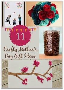 11 Crafty Mother’s Day Gift Ideas