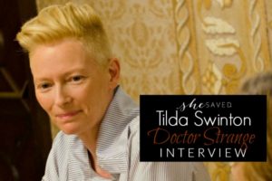 Interview: Tilda Swinton as The Ancient One #DoctorStrangeEvent
