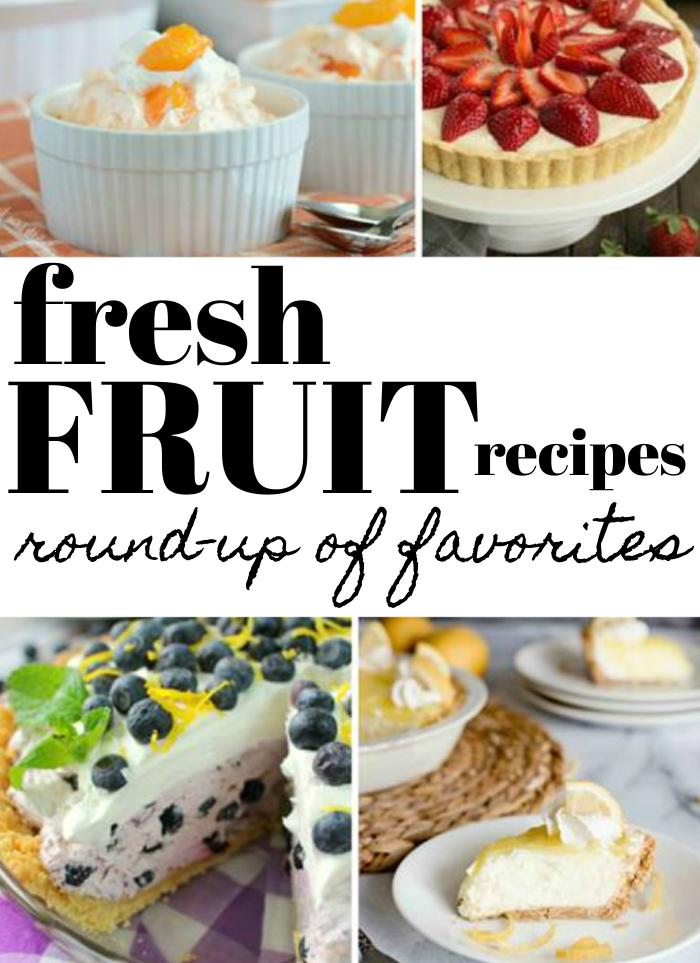 Fresh Fruit Recipes to enjoy all summer long