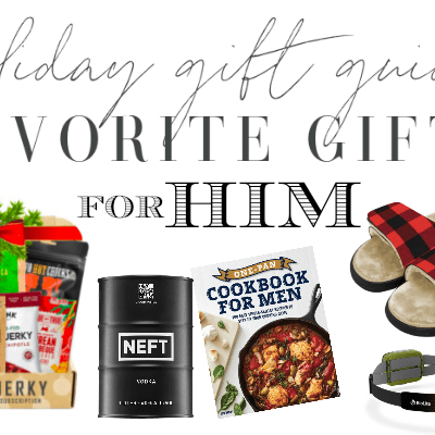 Holiday Gift Guide: Favorite Gifts for Him