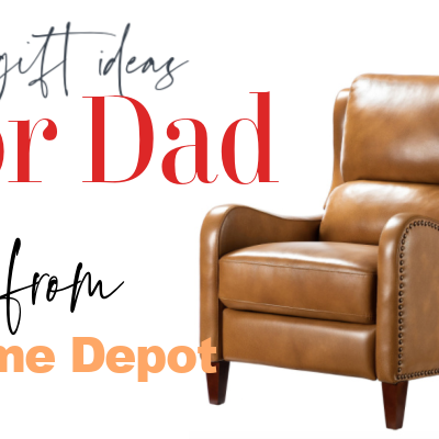 Find the Perfect Gift for Dad at Home Depot + GIVEAWAY!